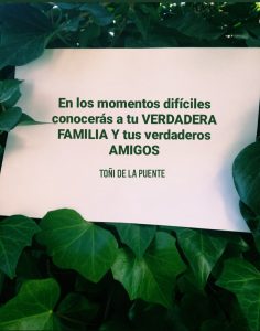 En los momentos difíciles conocerás a la verdadera familia y a tus verdaderos amigos