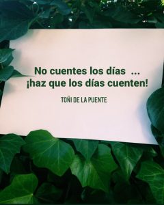 No cuentes los días...¡haz que los días cuenten !